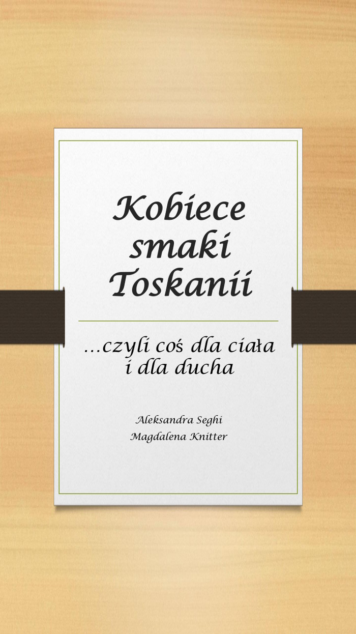 Kobiece smaki Toskanii_1_moja_Toskania